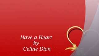 Have a Heart - Céline Dion