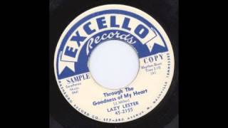 LAZY LESTER - THROUGH THE GOODNESS OF MY HEART - EXCELLO