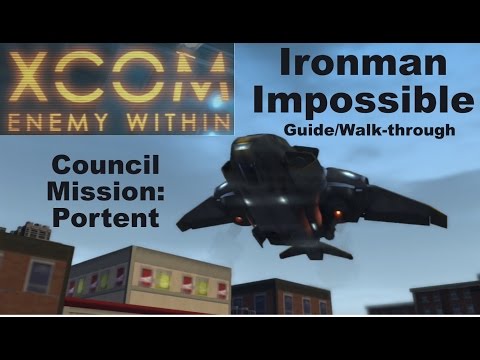 XCom EW Impossible - Council Mission Portent - Walkthrough