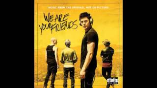 We are your Friends Soundtrack - I Can Be Somebody (feat. Erin McCarley)