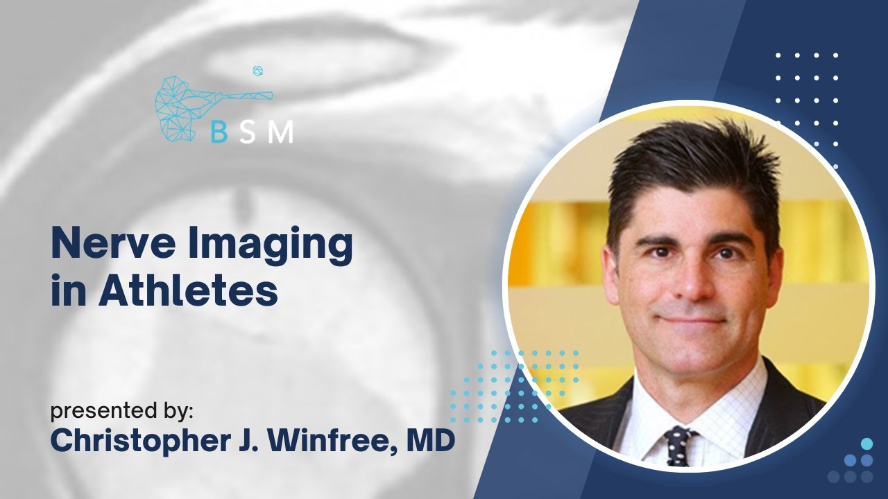 Nerve Imaging in Athletes - Christopher J. Winfree, MD