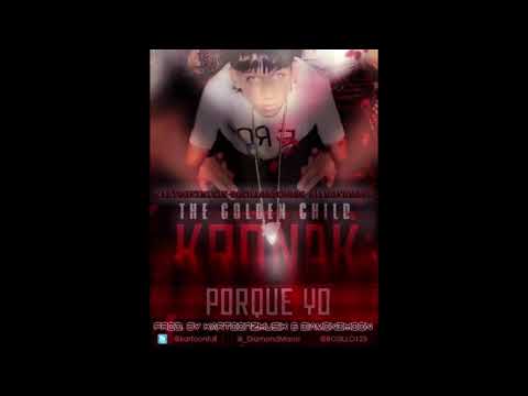 Kronak The Golden Child - Porque Yo (2013)