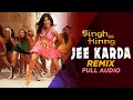 Jee Karda Remix Full Audio Singh Is Kinng Akshay Kumar Pritam Katrina Kaif Labh Janjua Suzie Q