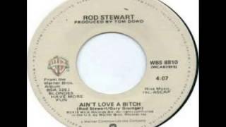 Rod Stewart - Ain&#39;t Love A Bitch (1978)