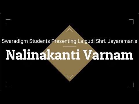 Lalgudi Shri. Jayaraman's Nalinakanti Varnam | Swaradigm Students