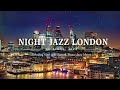 London Night Jazz Music Chill Out Slow Saxophone Jazz Instrumental Exquisite Piano Jazz Music