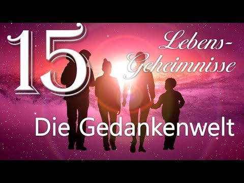 Die Welt der Gedanken... Jesus erläutert ❤️ Lebensgeheimnisse offenbart durch Gottfried Mayerhofer