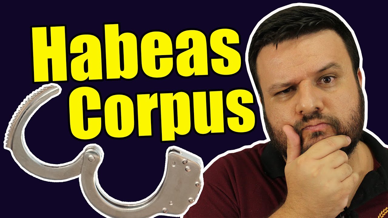 O que é HABEAS CORPUS? Como FUNCIONA, como e quem pode IMPETRAR? | O Direito e Eu