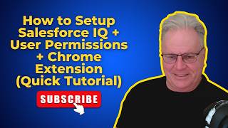 How to Setup Salesforce IQ + User Permissions + Chrome Extension (Quic