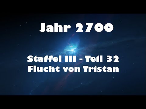 Jahr 2700 Teil 32 - Flucht von Tristan