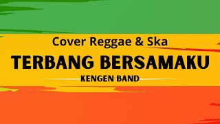 Download lagu Kangen Band – Terbang Bersamaku (Cover Reggae Santai) 🌴 | Dunia Reggae & SKA mp3