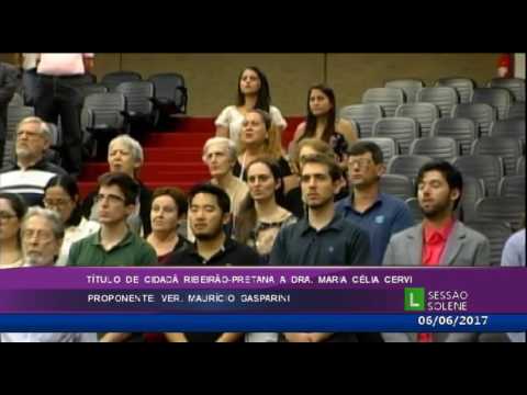 Sessão Solene 06/06/2017 - Título de Cidadã Ribeirão-pretana à Dra. Maria Célia Cervi