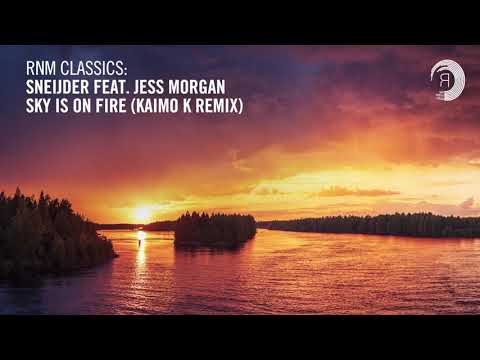 Sneijder feat. Jess Morgan - Sky Is On Fire (Kaimo K Remix) + LYRICS