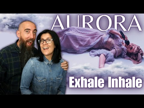 AURORA - Exhale Inhale (REACTION) with my wife