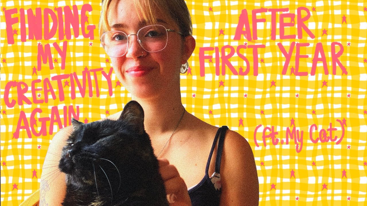 How to re-ignite your creativity (from someone who just finished first year)