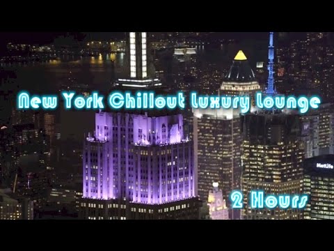 New York and New York Metropolitan Chillout Luxury Lounge Collection