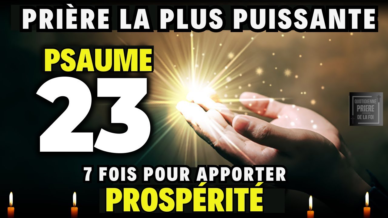 PSAUME 23 – PRIÈRE TRÈS PUISSANTE POUR DÉBLOQUER VOTRE VIE