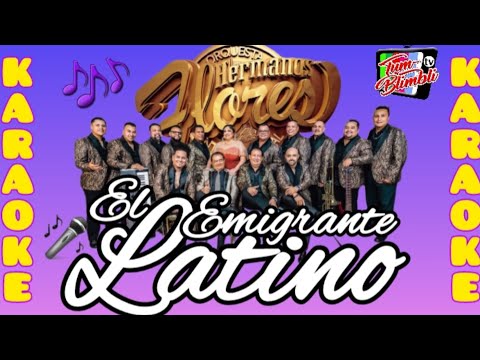 El Emigrante Latino - Karaoke - Orquesta Hermanos Flores