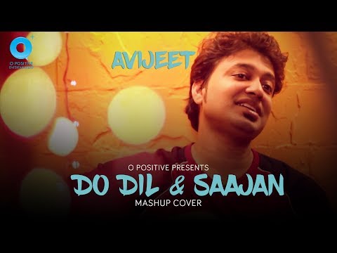 Avijeet Bhattacharjee Do dil - Saajan cover mashup