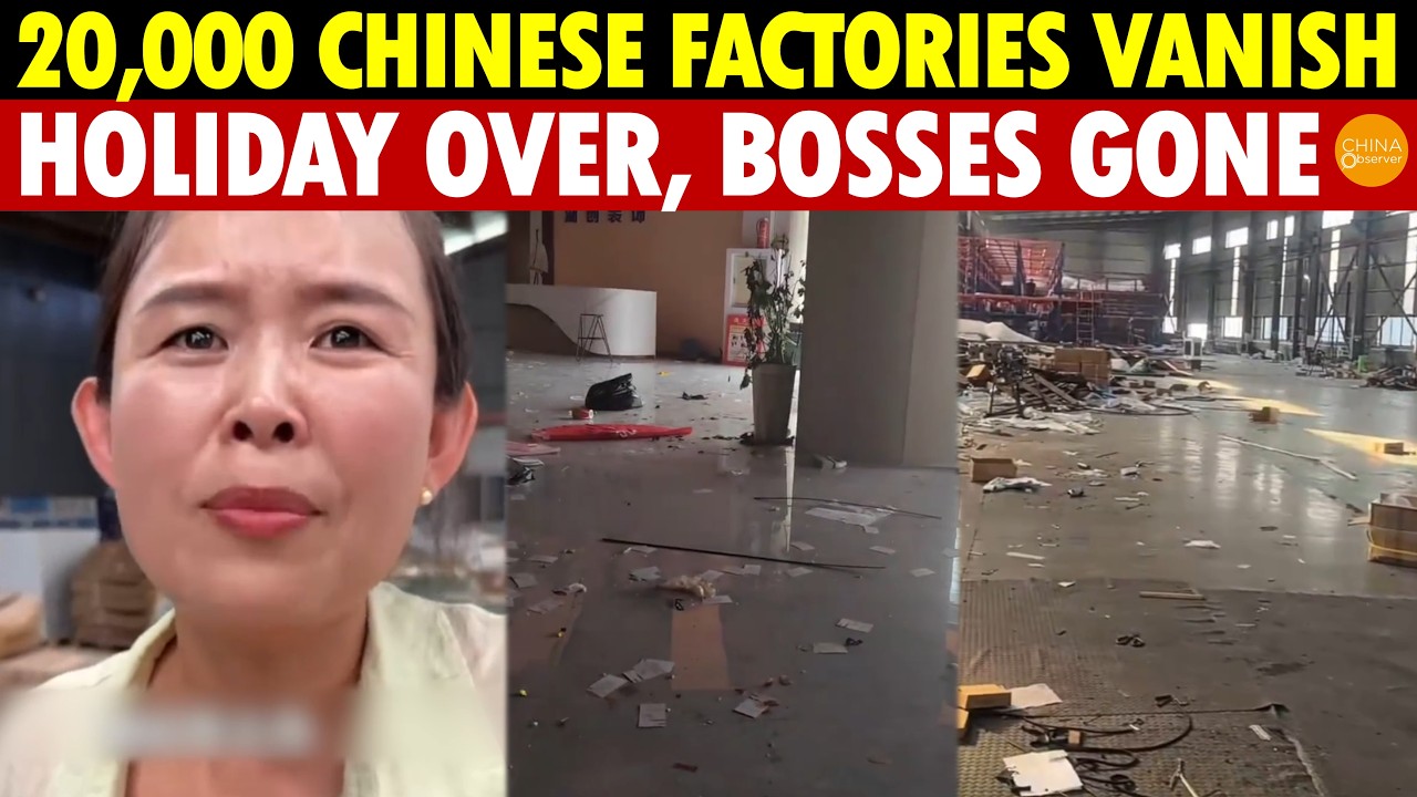 20,000 Factories Vanish! Chinese Bosses Flee Over National Day Break, Workers Return to Empty Firms