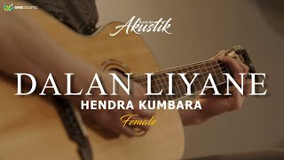 Download lagu DALAN LIYANE - HENDRA KUMBARA ( KARAOKE AKUSTIK ) FEMALE mp3