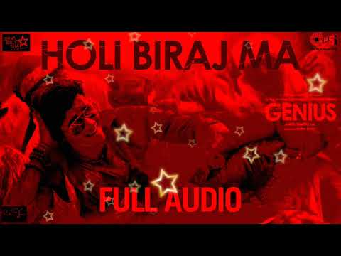 Holi Biraj Ma Official audio song Genius | Utkarsh, Ishita | Jubin, Himesh Reshammiya | Manoj❤️
