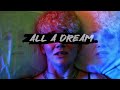 All a Dream - Official Music Video