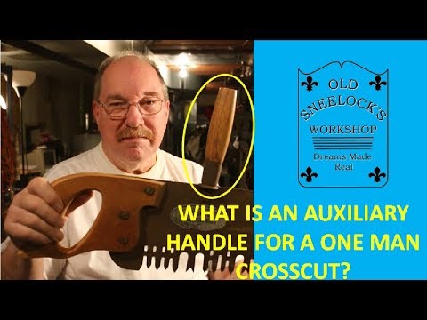 WHAT IS AN AUXILIARY HANDLE FOR A ONE MAN CROSS CUT SAW