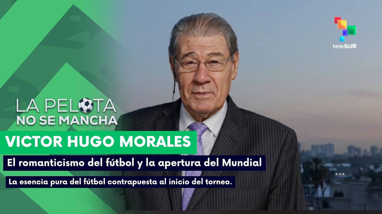 LA PELOTA NO SE MANCHA | El romanticismo del fútbol y la apertura del Mundial 12-06-2026