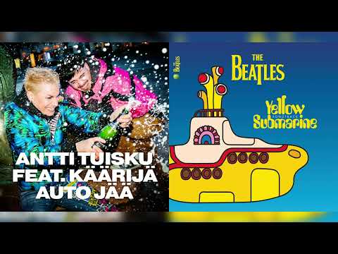 Auto Jää x Yellow Submarine (Antti Tuisku, Käärijä & The Beatles Mashup)