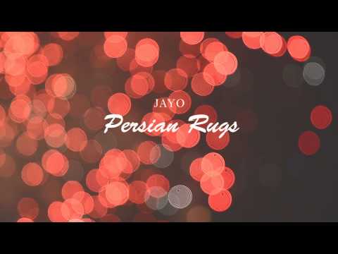 Jayo - Persian Rugs (Remix)