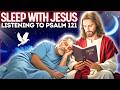 PSALM OF JESUS ​​FOR HEALING AND PROTECTION IN SLEEP SLEEP WITH JESUS ​​TONIGHT