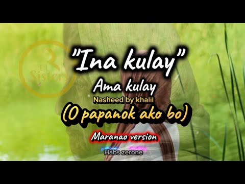 Ina kulay ama kulay | (Maranao song)