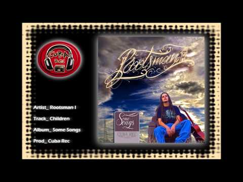 Rootsman I-Children (Cuba Rec)