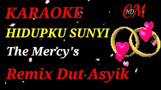 Download lagu KARAOKE HIDUPKU SUNYI The Mercy's,REMIX DUT ASYIK mp3