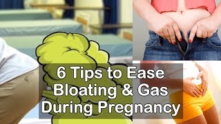 6 Tips to Ease Bloating & Gas During Pregnancy