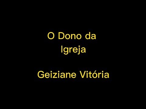 LETRA | O Dono da Igreja - Geiziane Vitória (Lyrics) | Música Gospel.