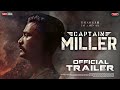 CAPTAIN MILLER : Trailer | Dhanush | Shivarajkumar , Sundeep Kishan | Arun Matheswaran