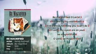 Be Magnified - Randy Rothwell - With lyrics and chords in numbers