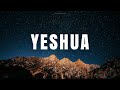 YESHUA INSTRUMENTAL WORSHIP SOAKING WORSHIP MUSIC PIANO PAD