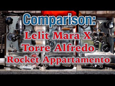 Comparing Lelit Mara X, Torre Alfredo, and Rocket Appartamento TCA HX Espresso Machines