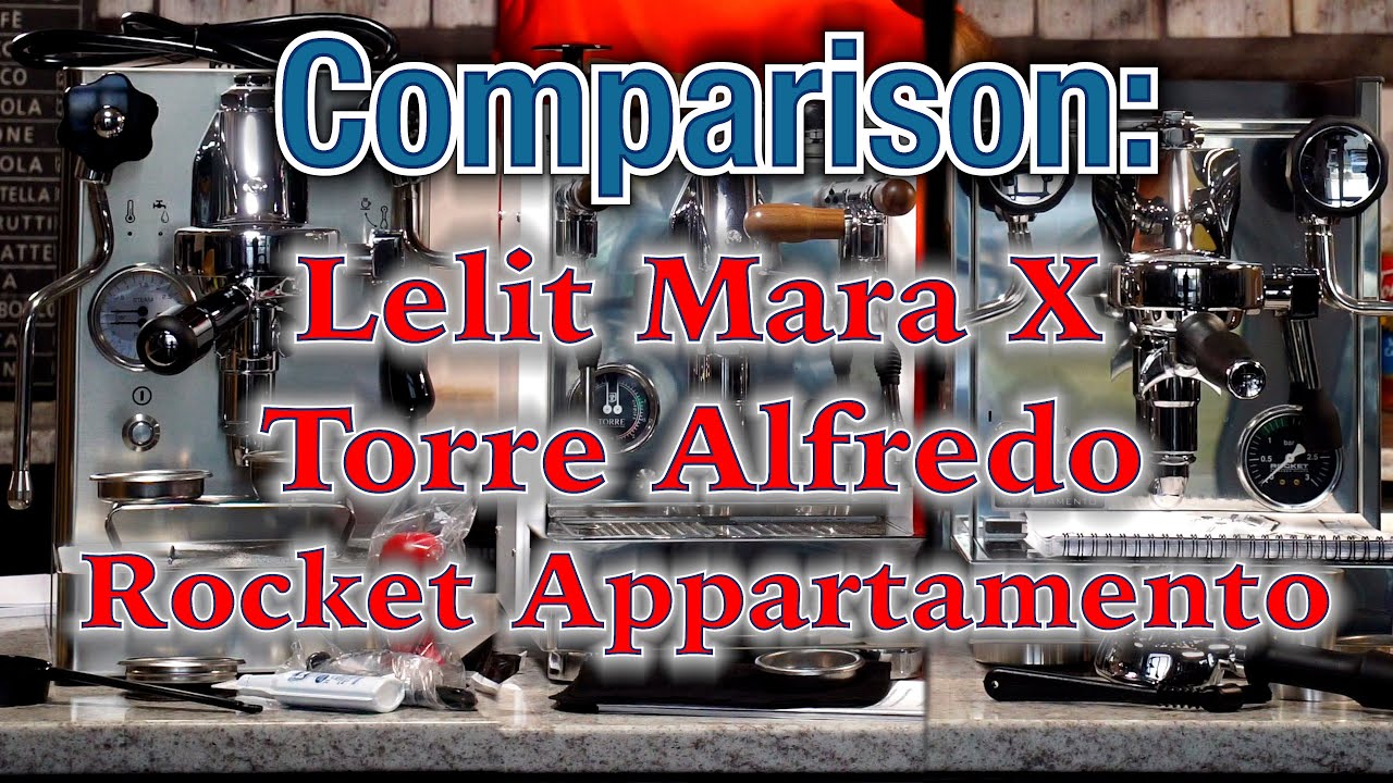 Comparing Lelit Mara X, Torre Alfredo, and Rocket Appartamento TCA HX Espresso Machines