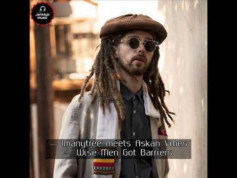 Imanytree ft. Askan Vibes - Wise Men Got Barriers