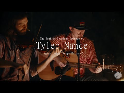 Tyler Nance - Keeps Me Sane (The Bonfire Sessions)