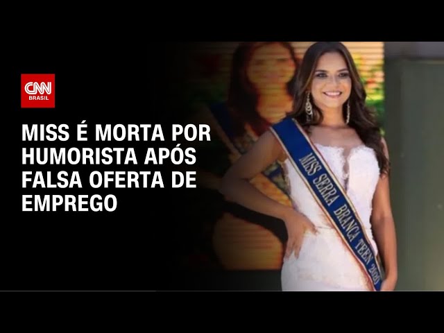 Miss do interior da Bahia é morta após falsa promessa de emprego; entenda | CNN NOVO DIA