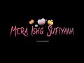 Ishq Sufiyana Song Status Ishq Sufiyana WhatsApp Status Emran Hashmi Songs Whatsapp Status
