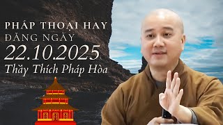 Pháp Thoại Hay Đăng Ngày 22.10.2025 | Thầy Thích Pháp Hòa - Tu Viện Trúc Lâm Canada