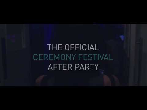 Ceremony: Later - The Official Ceremony Festival After Party
