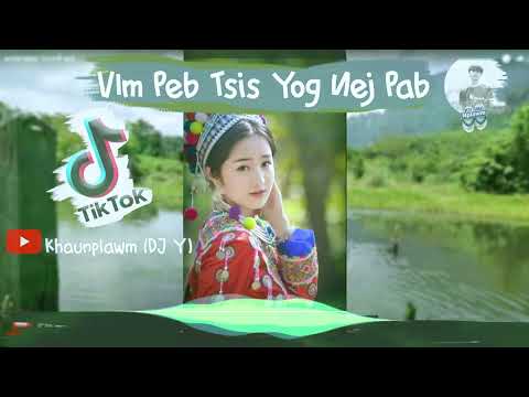 Vim peb tsis yog nej pab remix(khaunplawm DJ Y)