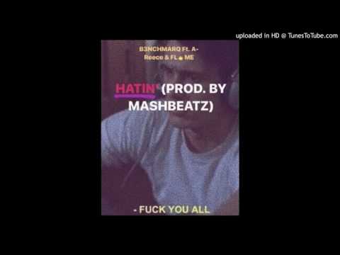 B3nchMarQ ft  Areece, Flame   Hatin'